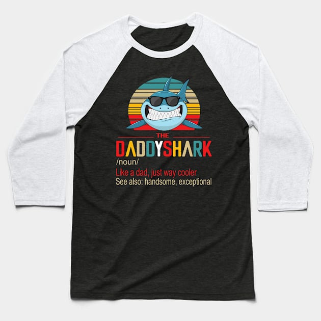 The Daddyshark Like A Dad Just Way Cooler See Also Handsome Exceptional Vintage Baseball T-Shirt by Magazine